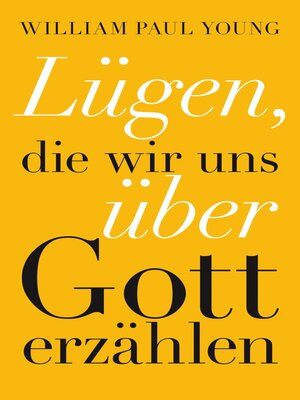 cover image of Lügen, die wir uns über Gott erzählen